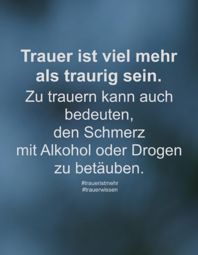 Trauer ist viel mehr als traurig sein.
