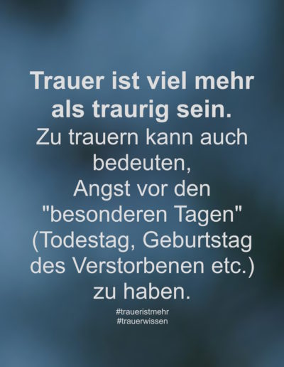 Trauer ist viel mehr als traurig sein.