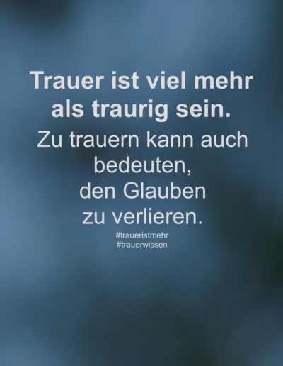 Trauer ist viel mehr als traurig sein.