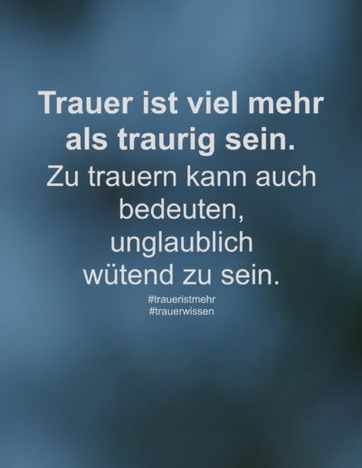 Trauer ist viel mehr als traurig sein.