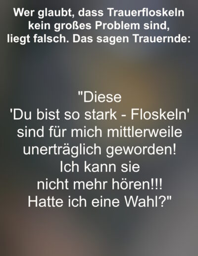 Aussagen von Trauernden zum Thema Trauerfloskeln
