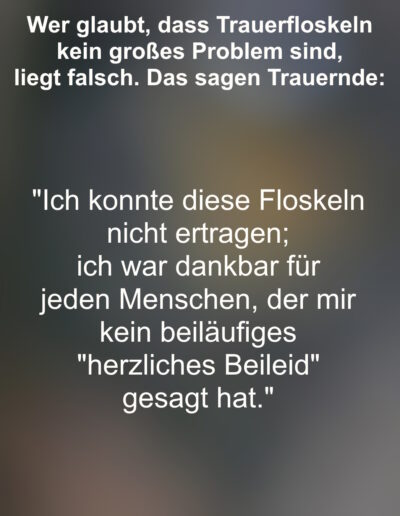 Aussagen von Trauernden zum Thema Trauerfloskeln