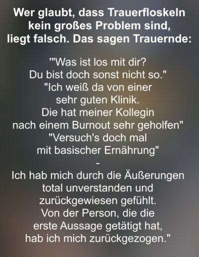 Aussagen von Trauernden zum Thema Trauerfloskeln